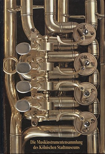 Die Musikinstrumentensammlung des KoÌˆlnischen Stadtmuseums (German Edition) (9783927396548) by KoÌˆlnisches Stadtmuseum
