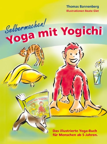 Beispielbild fr Selbermachen: Yoga mit Yogichi: Das illustrierte Yoga-Buch fr Menschen ab 5 Jahren zum Verkauf von medimops