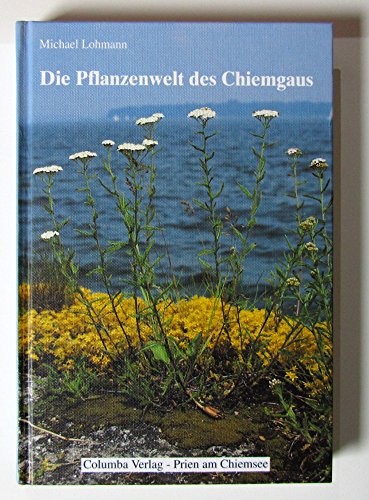 9783927403024: Die Pflanzenwelt des Chiemgaus