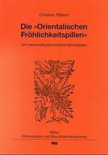 Stock image for Die "Orientalischen Frhlichkeitspillen" und verwandte psychoaktive Aphrodisiaka -Language: german for sale by GreatBookPrices