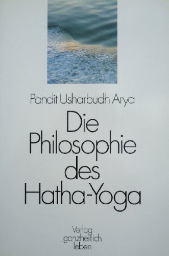 Stock image for Die Philosophie des Hatha Yoga for sale by medimops