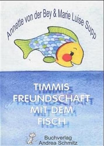 9783927442689: Bey, A: Timmis Freundschaft/Fisch