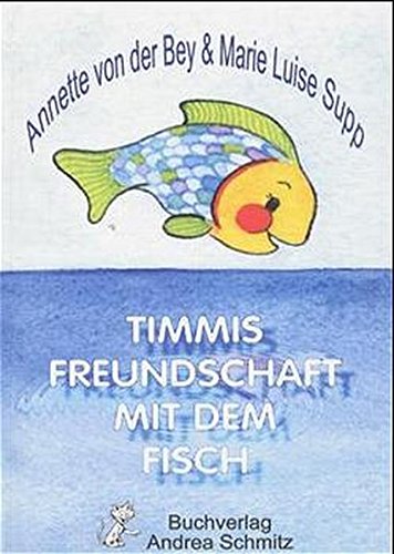 9783927442689: Bey, A: Timmis Freundschaft/Fisch