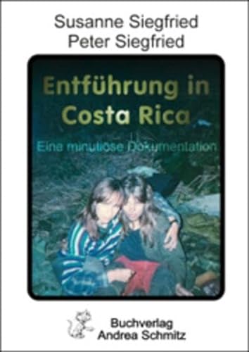Beispielbild fr Entfhrung in Costa Rica - Eine minutise Dokumentation zum Verkauf von Antiquariat Leon Rterbories