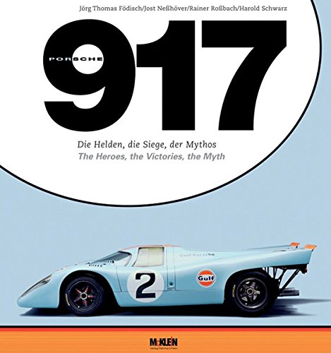 9783927458383: Porsche 917: Die Helden, die Siege, der Mythos