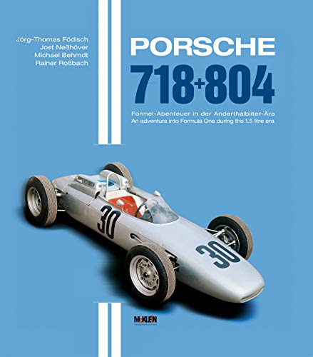 9783927458437: Porsche 718 + 804: Formel-Abenteuer in der Anderthalbliter-ra - An adventure into Formula One during the 1.5 litre era