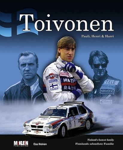 Stock image for Toivonen - Pauli, Henri & Harri: Finland's Fastest Family for sale by WorldofBooks