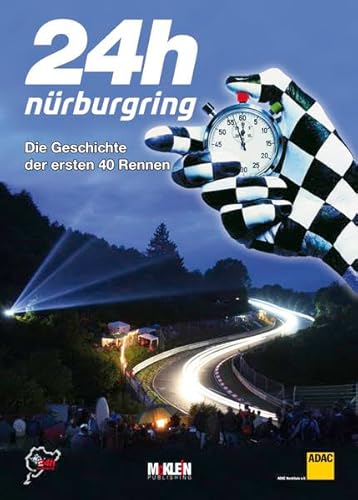 9783927458628: 24h Nrburgring - Die Geschichte der ersten 40 Rennen