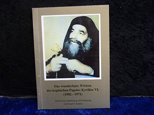 Beispielbild fr Das wunderbare Wirken des koptischen Papstes Kyrillos VI (1902-1971). zum Verkauf von Antiquariat Eule