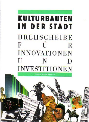 Kulturbauten in der Stadt. Drehscheibe für Innovationen und Investitionen.