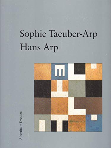 Sophie Taeuber-Arp - Hans Arp: Besonderheiten eines Zweiklangs - Krupp, Walburga/Laschen, Gregor/Goller, Bruno [Ill.].