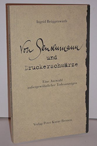 Beispielbild fr Von Sensenmann und Druckerschwrze. Eine Auswahl auergewhnlicher Todesanzeigen zum Verkauf von medimops