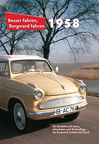 Beispielbild fr Besser fahren, Borgward fahren 1958: Die Borgward-Chronik zum Verkauf von medimops