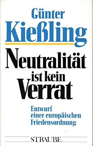 Beispielbild fr Neutralitt ist kein Verrat. Entwurf einer europischen Friedensordnung. zum Verkauf von Steamhead Records & Books