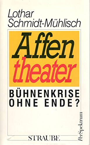 Stock image for Affentheater : Bhnenkrise ohne Ende? for sale by Bernhard Kiewel Rare Books