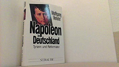 Beispielbild fr Napoleon in Deutschland: Tyrann und Reformator zum Verkauf von medimops