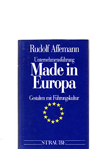9783927491373: Made in Europa. Gestalten mit Fhrungskultur - Rudolf Affemann