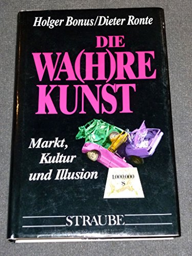 Stock image for Die Wa(h)re Kunst. Markt, Kultur und Illusion for sale by Antiquariat Nam, UstId: DE164665634