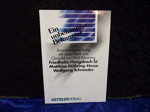 Ein unbekannter Bekannter: Eine Auseinandersetzung mit dem Werk von Oswald von Nell-Breuning SJ (Reihe Dokumentation) (German Edition) (9783927494367) by Hengsbach, Friedhelm