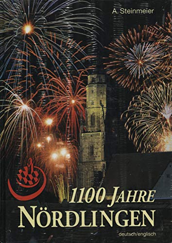 Beispielbild fr 1100 Jahre Nrdlingen : [deutsch-englisch]. A. Steinmeier zum Verkauf von Antiquariat Harry Nimmergut