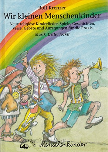 Beispielbild fr Wir kleinen Menschenkinder, neue religise Kinderlieder, Spiele, Geschichten, Verse, Gebete und Anregungen fr die Praxis, Musik: Detlev Jcker zum Verkauf von Antiquariat am Mnster Gisela Lowig