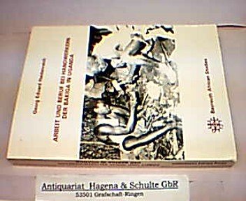 Stock image for Arbeit und Beruf bei Handwerkern der Bakiga in Uganda (Bayreuth African studies) (German Edition) Heidenreich, Georg Eduard for sale by Brook Bookstore