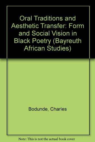Stock image for Oral Traditions And Aesthetic Transfer: Form And Social Vision In Black Poetry for sale by Revaluation Books