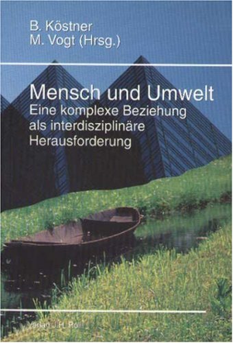 Stock image for Mensch und Umwelt Eine komplexe Beziehung als interdisziplinre Herausforderung for sale by Buchpark
