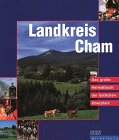 Beispielbild fr Landkreis Cham. Das groe Heimatbuch der stlichen Oberpfalz zum Verkauf von medimops