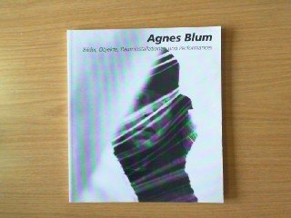 Agnes Blum. Werkdokumentation von 1984 bis 1989.