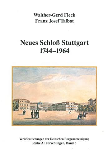 Beispielbild fr Neues Schloss Stuttgart 1744-1964 (Verffentlichungen der Deutschen Burgenvereinigung) zum Verkauf von medimops
