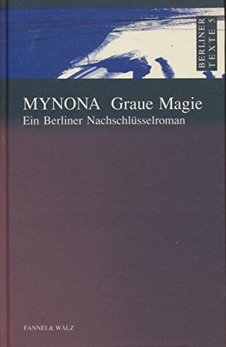 Imagen de archivo de Graue Magie.Ein Berliner Nachschlsselroman von Mynona. a la venta por Antiquariat Bader Tbingen