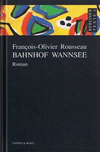 9783927574052: Bahnhof Wannsee . Francois-Oliver Rousseau