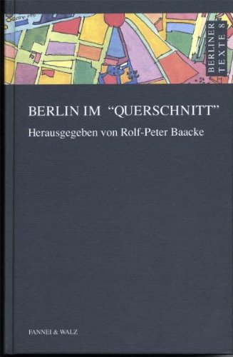 Berlin im 'Querschnitt'. (Berliner Texte. Band 8. Hrsg. von Detlef Bluhm). 1. Aufl.