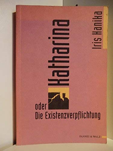 Beispielbild fr Katharina oder die Existenzverpflichtung. zum Verkauf von nika-books, art & crafts GbR