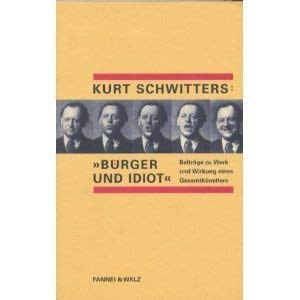 Beispielbild fr kurt schwitters: "bger und idiot". beitrge zu werk und wirkung eines gesamtknstlers. mit unverffentlichen briefen von walter gropius. herausgegeben von gerhard schaub zum Verkauf von alt-saarbrcker antiquariat g.w.melling