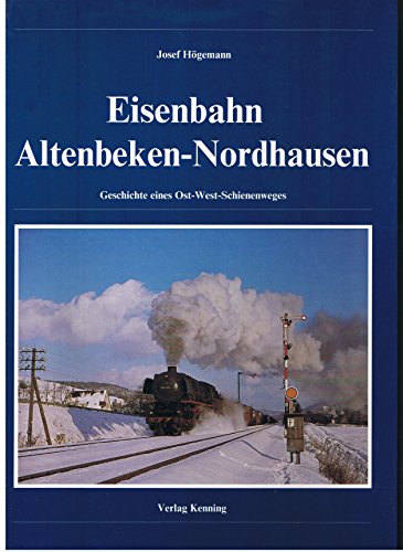 Imagen de archivo de Eisenbahn Altenbeken - Nordhausen. Geschichte eines Ost-West-Schienenweges. a la venta por Bojara & Bojara-Kellinghaus OHG