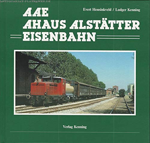 Beispielbild fr Die Ahaus Alsttter Eisenbahn. Geschichte der Ahaus-Enscheder Eisenbahn und der Ahaus Alsttter Ei zum Verkauf von medimops