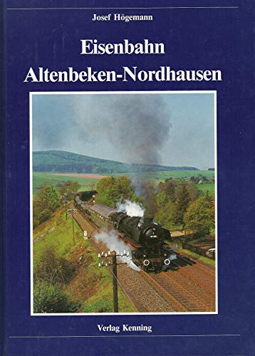 Eisenbahn Altenbeken-Nordhausen. - Högemann, Josef