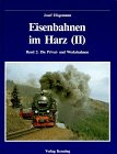 Beispielbild fr Eisenbahnen im Harz II. Die Privat- und Werksbahnen [Hardcover] zum Verkauf von BUCHSERVICE / ANTIQUARIAT Lars Lutzer