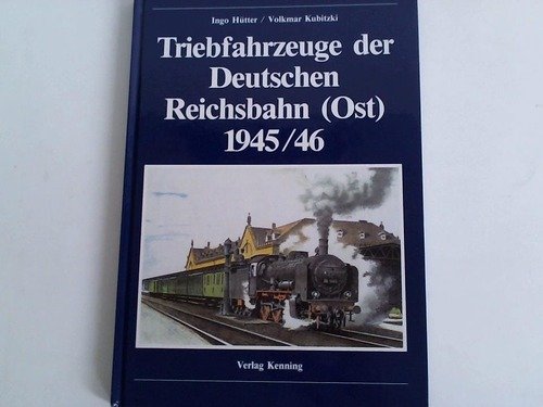 Stock image for Triebfahrzeuge der Deutschen Reichsbahn (Ost) 1945/46. for sale by Antiquariat Dr. Rainer Minx, Bcherstadt