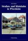 9783927587649: Strassen- und Kleinbahn in Pforzheim