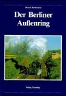 Der Berliner Außenring. - Kuhlmann, Bernd