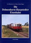 Beispielbild fr Die Delmenhorst-Harpstedter Eisenbahn. zum Verkauf von Antiquariat Dr. Christian Broy