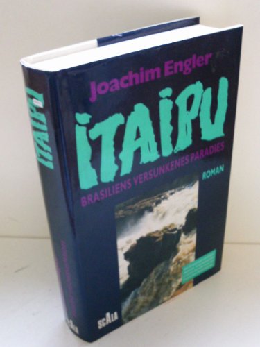 Beispielbild fr Itaipu, Brasiliens versunkenes Paradies : Roman zum Verkauf von Harle-Buch, Kallbach