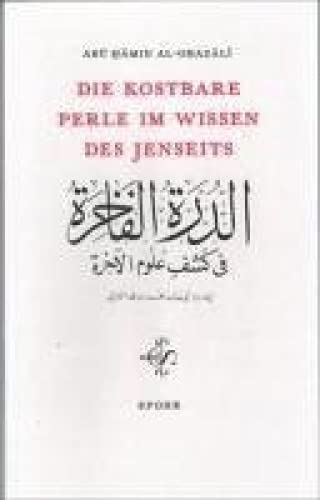 Die kostbare Perle im Wissen des Jenseits - Ghazali Abu Hamid, Al-