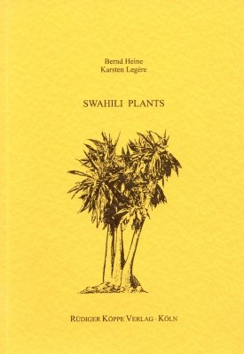 Swahili Plants: An Ethnobotanical Survey (9783927620896) by Bernd Heine; Karsten LegÃ¨re