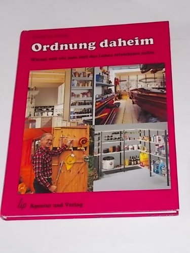 Stock image for Ordnung daheim. Warum und wie man sich das Leben erleichtern sollte. 75 Fotos und Zeichnungen. 8 Grafik-Illustrationen. for sale by Antiquariat Hentrich (Inhaber Jens Blaseio)