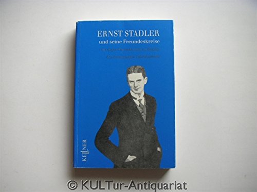 Ernst Stadler und seine Freundeskreise (Geistiges Europäertum zu Beginn des Zwanzigsten Jahrhunderts) - SCHNEIDER, NINA