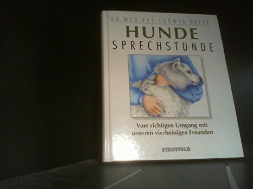 Beispielbild fr hundesprechstunde. vom richtigen umgang mit unseren vierbeinigen freunden zum Verkauf von alt-saarbrcker antiquariat g.w.melling
